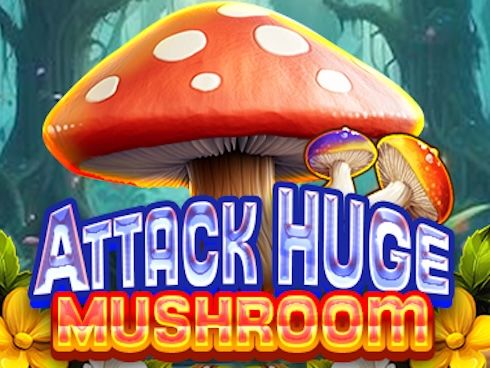 Attack Huge Mushroom