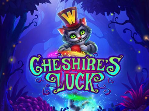 Cheshire's Luck